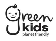 GREEN KIDS PLANET FRIENDLY