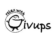 RELAX WITH GIVUPS