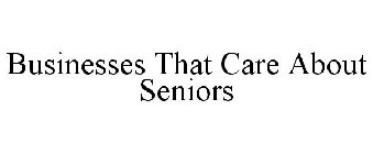 BUSINESSES THAT CARE ABOUT SENIORS