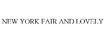 NEW YORK FAIR AND LOVELY