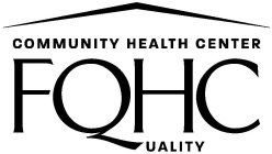 COMMUNITY HEALTH CENTER FQHC QUALITY