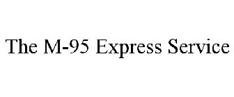 THE M-95 EXPRESS SERVICE
