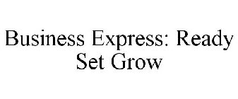 BUSINESS EXPRESS: READY SET GROW