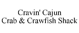 CRAVIN' CAJUN CRAB & CRAWFISH SHACK