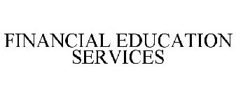 FINANCIAL EDUCATION SERVICES