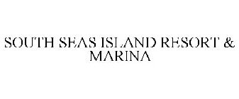 SOUTH SEAS ISLAND RESORT & MARINA