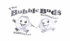 THE BUBBLEBUDS BUBBLELEE BUBBLELAA