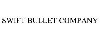 SWIFT BULLET COMPANY