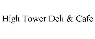 HIGH TOWER DELI & CAFE