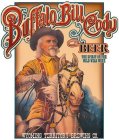 BUFFALO BILL CODY BEER THE SPIRIT OF THE WILD WILD WEST WYOMING TERRITORY BREWING CO.