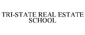 TRI-STATE REAL ESTATE SCHOOL
