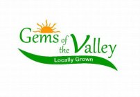 GEMS OF THE VALLEY LOCALLY GROWN
