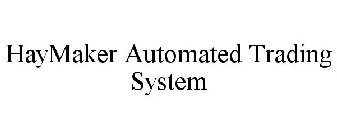HAYMAKER AUTOMATED TRADING SYSTEM