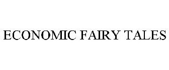 ECONOMIC FAIRY TALES