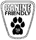 CANINE FRIENDLY