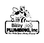 BIZZY BEE PLUMBING, INC WE MAKE YOUR HONEY HAPPY!