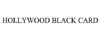 HOLLYWOOD BLACK CARD