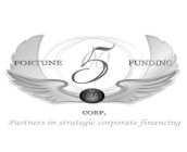 FORTUNE 5 FUNDING CORP F 5 F PARTNERS IN STRATEGIC CORPORATE FINANCING