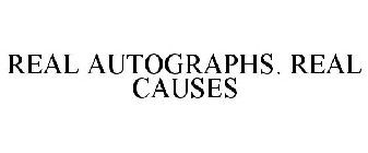 REAL AUTOGRAPHS. REAL CAUSES