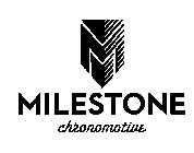 M MILESTONE CHRONOMOTIVE