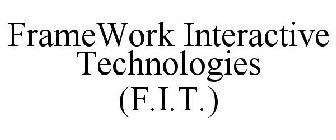 FRAMEWORK INTERACTIVE TECHNOLOGIES (F.I.T.)