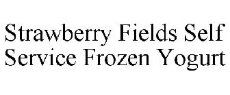 STRAWBERRY FIELDS SELF SERVICE FROZEN YOGURT