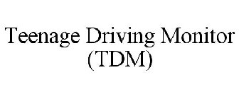 TEENAGE DRIVING MONITOR (TDM)