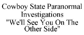 COWBOY STATE PARANORMAL INVESTIGATIONS 