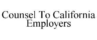 COUNSEL TO CALIFORNIA EMPLOYERS