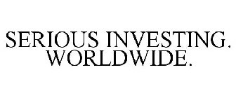 SERIOUS INVESTING. WORLDWIDE.