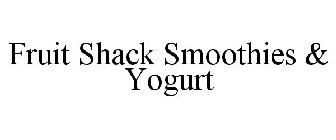 FRUIT SHACK SMOOTHIES & YOGURT