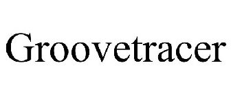GROOVETRACER