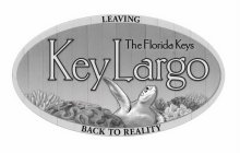 KEY LARGO LEAVING THE FLORIDA KEYS BACK TO REALITY