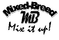 MB MIXED-BREED MIX IT UP!
