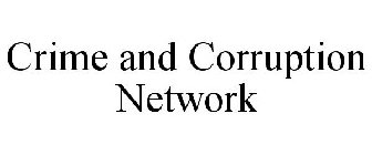 CRIME AND CORRUPTION NETWORK