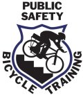 PUBLIC SAFETY BICYCLE TRAINING