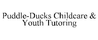 PUDDLE-DUCKS CHILDCARE & YOUTH TUTORING