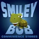 SMILEY BOB CONVENIENCE STORES