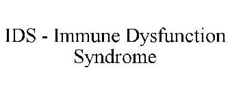 IDS - IMMUNE DYSFUNCTION SYNDROME