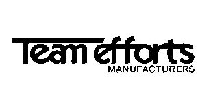 TEAM EFFORTS MANUFACTURERS