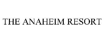 THE ANAHEIM RESORT