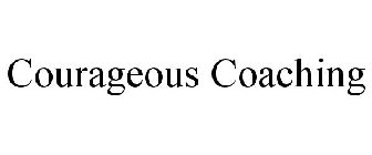 COURAGEOUS COACHING