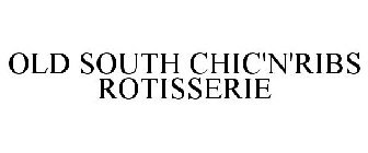 OLD SOUTH CHIC'N'RIBS ROTISSERIE