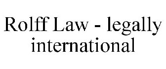 ROLFF LAW - LEGALLY INTERNATIONAL