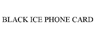 BLACK ICE PHONE CARD