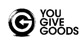 YOU GIVE GOODS