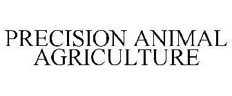 PRECISION ANIMAL AGRICULTURE