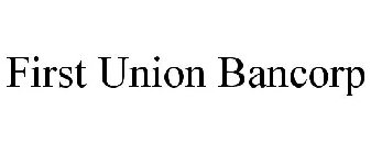 FIRST UNION BANCORP