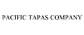 PACIFIC TAPAS COMPANY