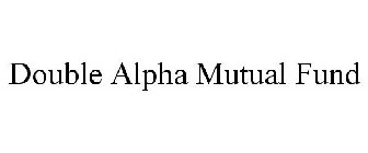 DOUBLE ALPHA MUTUAL FUND